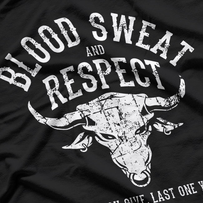 First Two You Give Last One You Earn Blood Sweat Respect T-Shirt