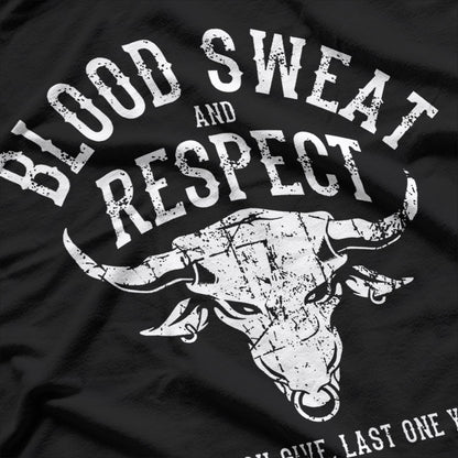 First Two You Give Last One You Earn Blood Sweat Respect T-Shirt