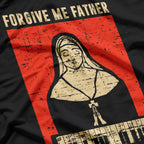 Forgive Me Father Confession Humor Parody Religious T-Shirt