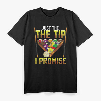 Funny Just the Tip I Promise Pool Cue Billiards Humor T-Shirt