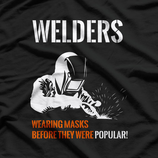 Funny Welding Welders Helmet Mask Pun Humor Welder T-Shirt