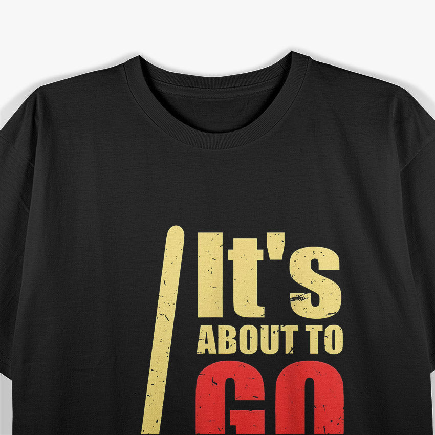 It’s About to Go Down - Funny Toilet Humor T-Shirt