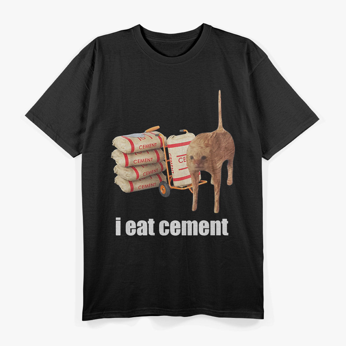 Weird Meme Cat – I Eat Cement Funny Graphic T-Shirt