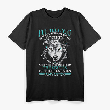 I'll Tell You What's Wrong With Society Funny Wolf T-Shirt