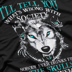 I'll Tell You What's Wrong With Society Funny Wolf T-Shirt