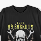 I’ve Got 99 Sockets but the 10mm Is Missing – Mechanic Humor Love T-Shirt