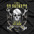 I’ve Got 99 Sockets but the 10mm Is Missing – Mechanic Humor Love T-Shirt
