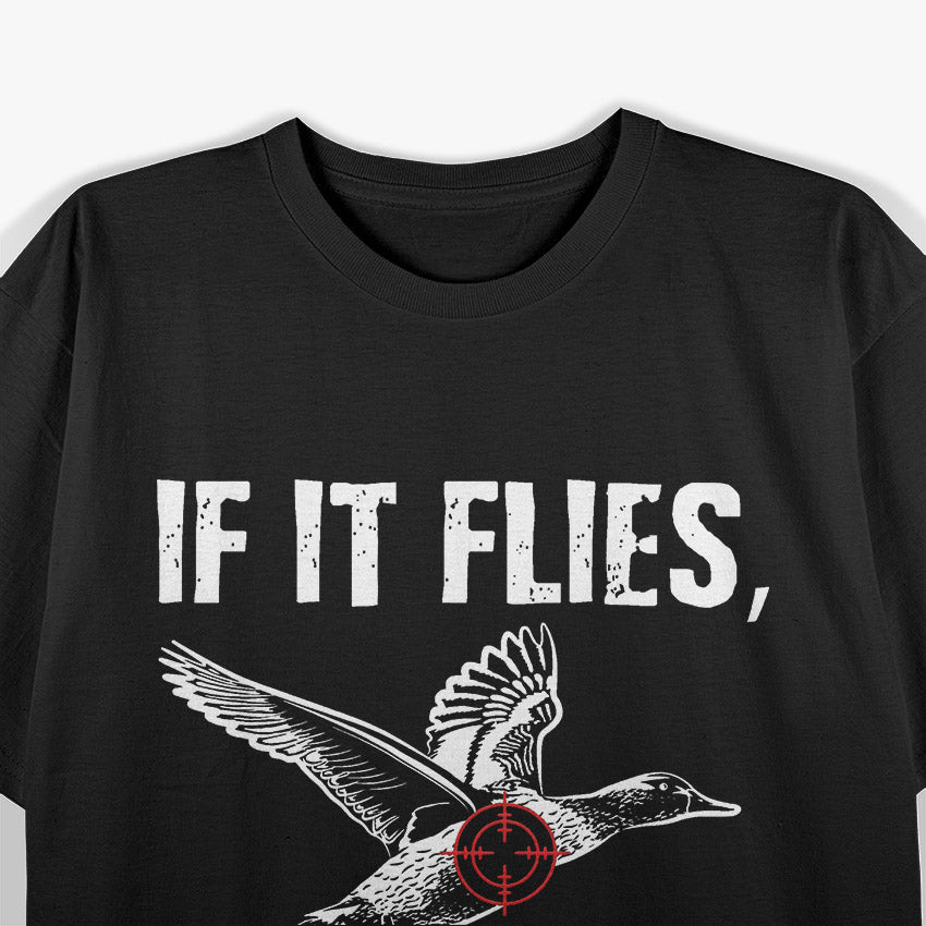 If It Flies, It Dies, Funny Dove Hunting Bird Hunter T-Shirt