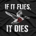 If It Flies, It Dies, Funny Dove Hunting Bird Hunter T-Shirt