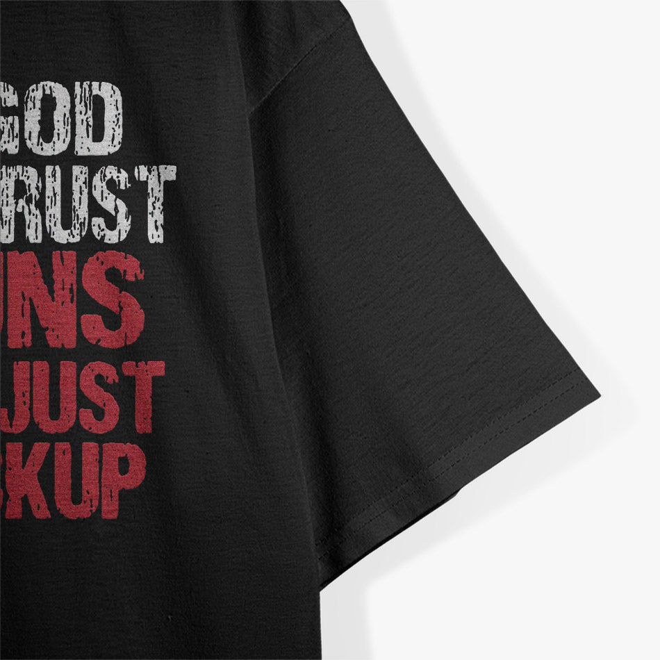 In God We Trust, Guns Are Just Backup Patriotic USA T-Shirt