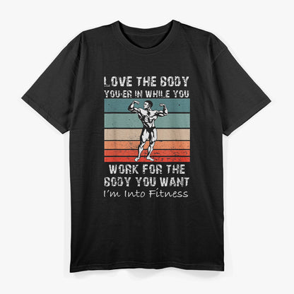 Love the Body You’re In Motivational Fitness Workout T-shirt