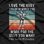 Love the Body You’re In Motivational Fitness Workout T-shirt