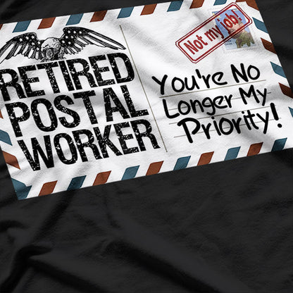 Retired Postal Worker No Longer My Priority Retirement T-Shirt