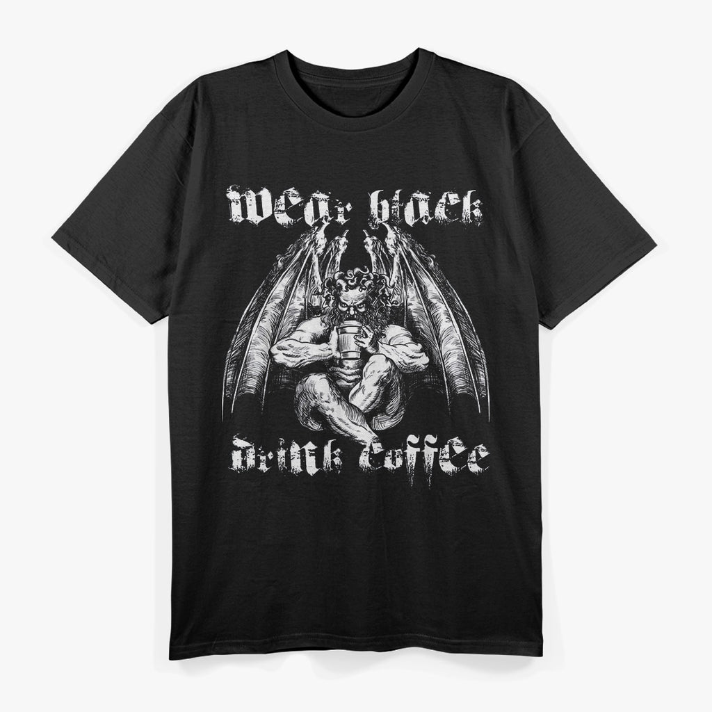 Wear Black Drink Coffee Stay Moody T-Shirt