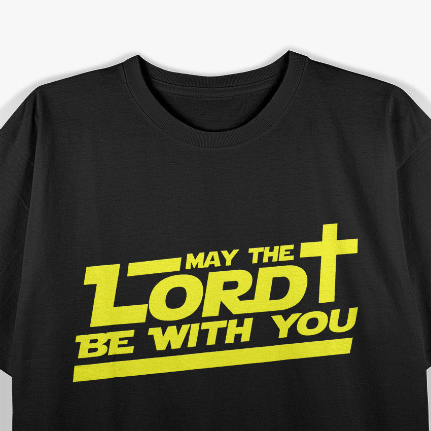 May The Lord Be With You Funny Religious Parody T-Shirt
