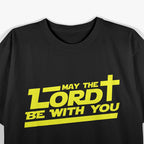 May The Lord Be With You Funny Religious Parody T-Shirt