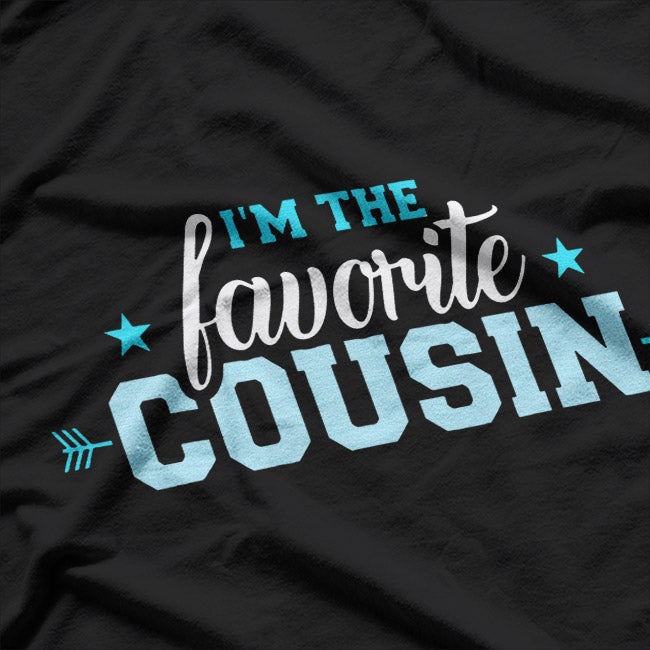 I’m the Favorite Cousin T-Shirt