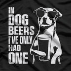 In Dog Beers, I’ve Only Had One – Funny Retro Drinking Bar Pub T-Shirt