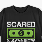 Scared Money T-Shirt