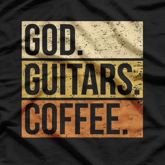 God, Guitars & Coffee: My Holy Trinity T-Shirt