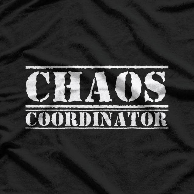 Chaos Coordinator: Master of the Madness T-Shirt