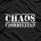 Chaos Coordinator: Master of the Madness T-Shirt
