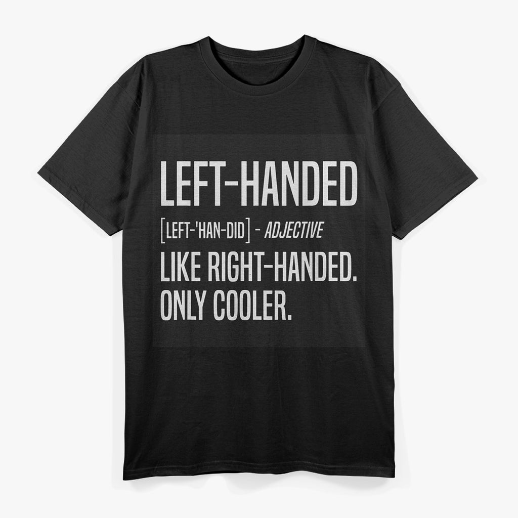 Left-Handed Definition Funny Southpaw Ambidextrous Gift T-Shirt