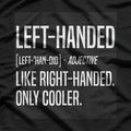 Left-Handed Definition Funny Southpaw Ambidextrous Gift T-Shirt