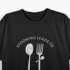 Spooning Leads to Forking Funny Romantic Humor T-Shirt