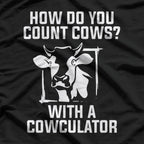 Cowculator: Dad Jokes and Cows T-Shirt