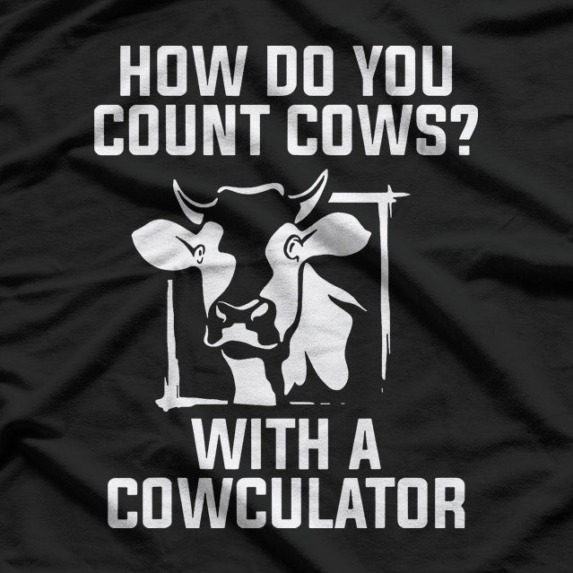 Cowculator: Dad Jokes and Cows T-Shirt