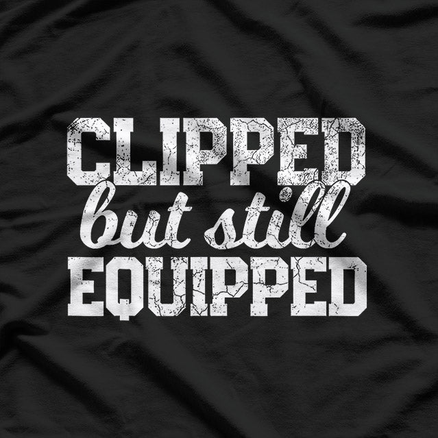 Post Vasectomy Humor: Father’s Day Laughs T-Shirt