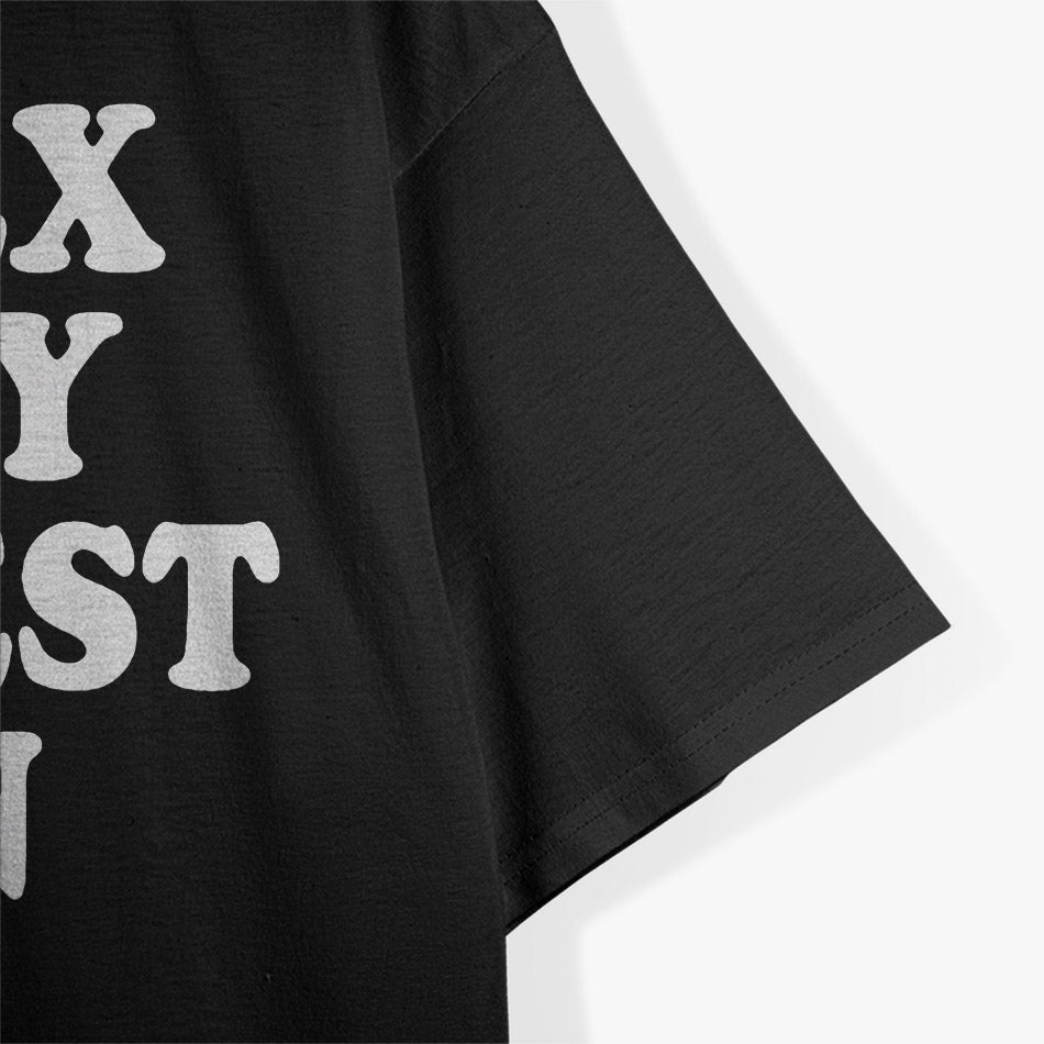 My Ex Is My Biggest Fan… Literally! Funny Breakup T-Shirt