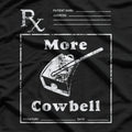 More Cowbell Funny Fever Comedy Music Band Parody Gift T-Shirt