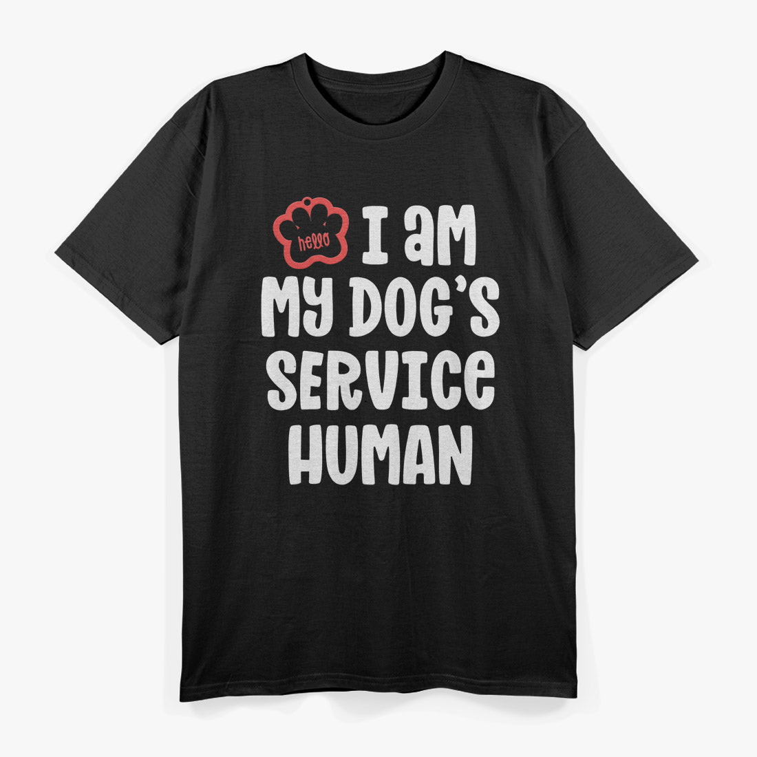 I Am My Dog's Service Human Funny Pet Lover T-Shirt