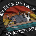 My Neck, My Back, My Anxiety Attack – Opossum Meme T-Shirt