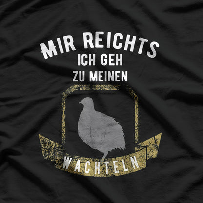 Wachtel Züchter: Ich Geh Zu Meinen T-Shirt