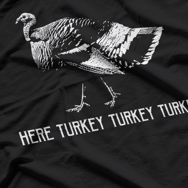 Here Turkey Turkey Funny Thanksgiving Feast Humor T-Shirt