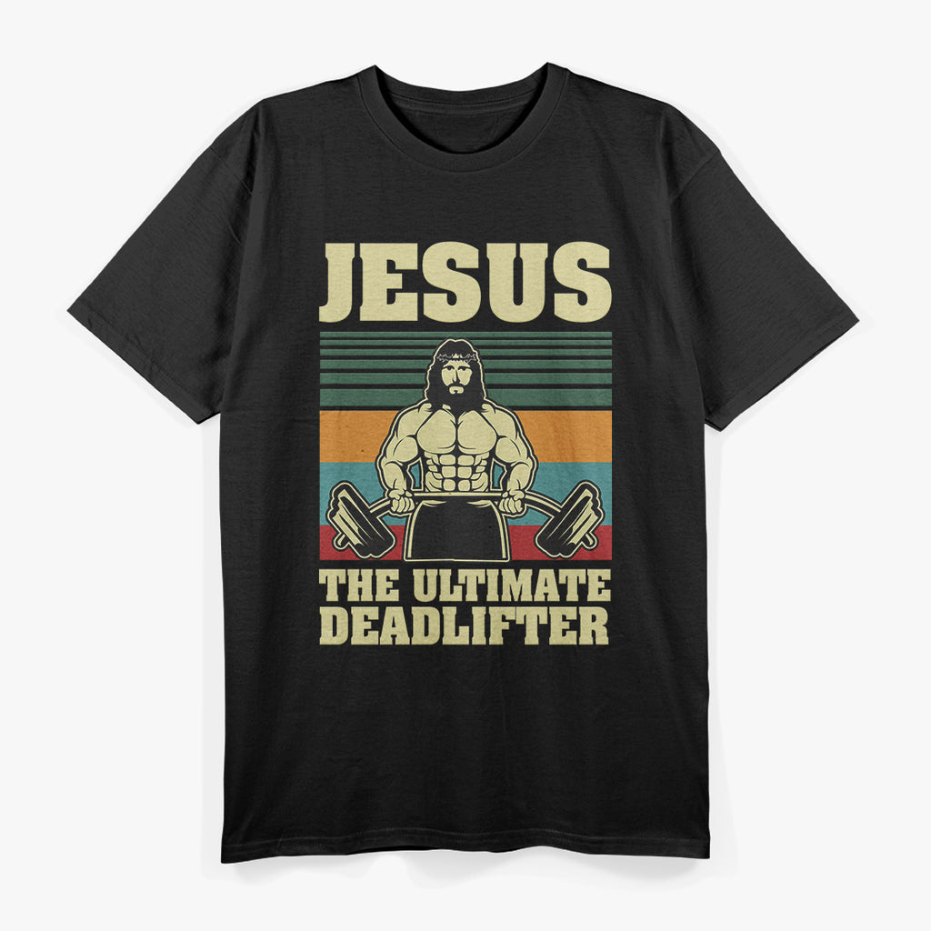 Jesus The Ultimate Deadlifter Funny Fitness T-Shirt