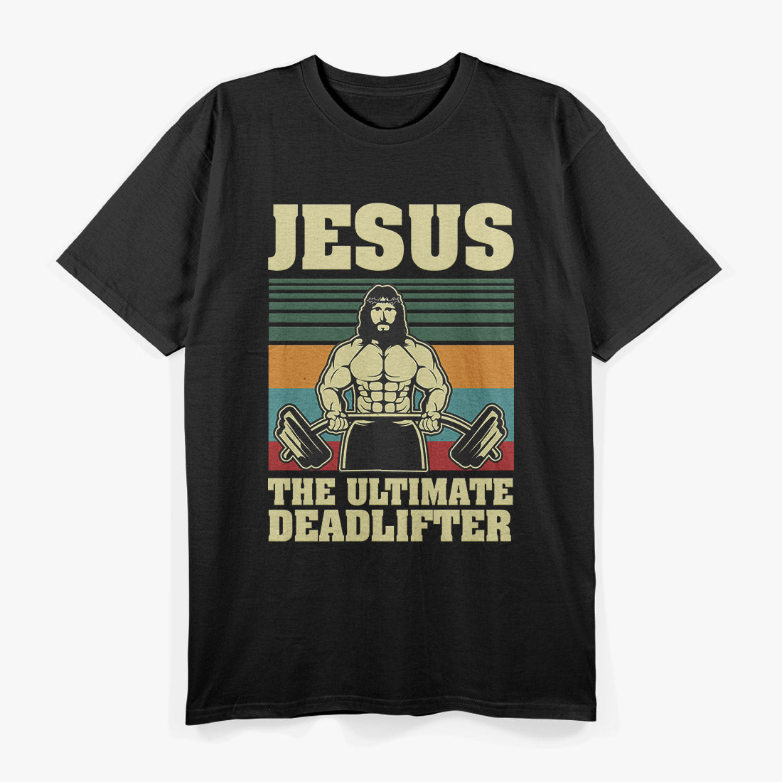 Jesus The Ultimate Deadlifter Funny Fitness T-Shirt