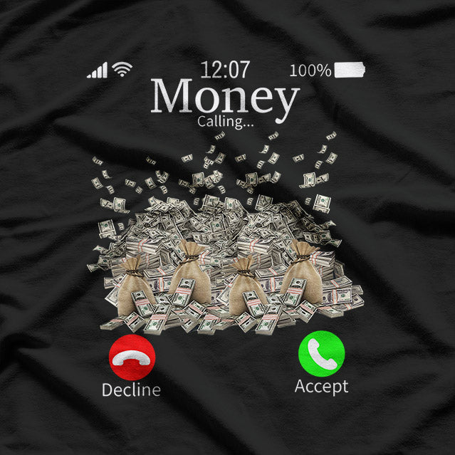 Money Is Calling: Cash Vibes T-Shirt