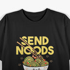 Send Noods: Funny Ramen Lover T-Shirt