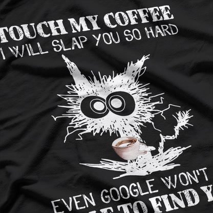 Touch My Coffee and I Will Slap You Funny Cat Lover T-Shirt