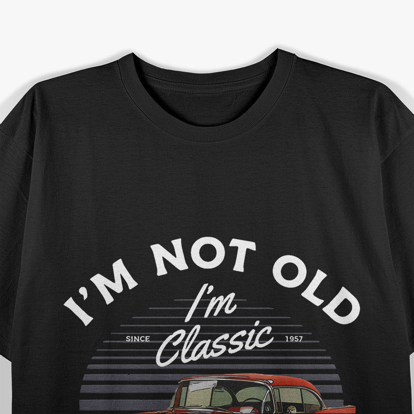 Car I'm Not Old, I'm Classic T-Shirt