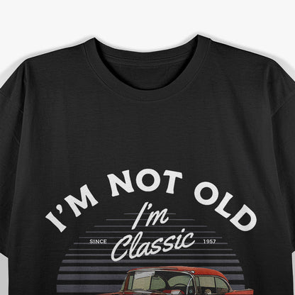 Car I'm Not Old, I'm Classic T-Shirt