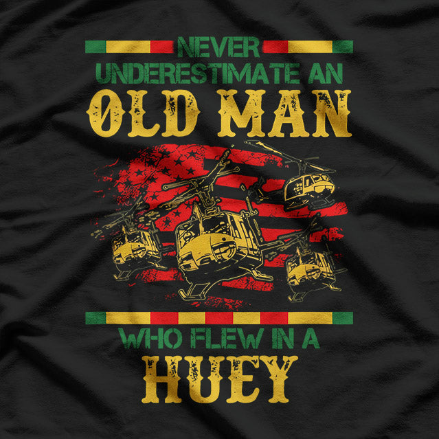 Never Underestimate an Old Man Who Flew in a Huey T-Shirt