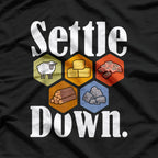 Settle Down: Simple and Bold Statement T-Shirt