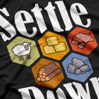 Settle Down: Simple and Bold Statement T-Shirt