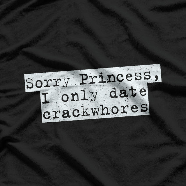 Sorry Princess I Only Date Funny Sarcastic Relationship T-Shirt