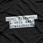 Sorry Princess I Only Date Funny Sarcastic Relationship T-Shirt